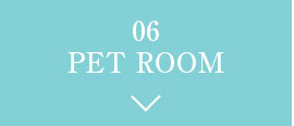 06 PET ROOM
